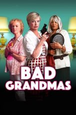 Nonton Streaming Download Drama Bad Grandmas (2017) gt Subtitle Indonesia