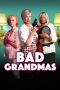 Nonton Streaming Download Drama Bad Grandmas (2017) gt Subtitle Indonesia