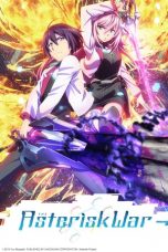 Nonton Streaming Download Drama Gakusen Toshi Asterisk (2015) Subtitle Indonesia