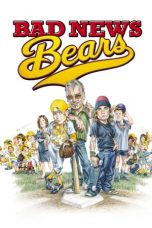 Nonton Streaming Download Drama Nonton Bad News Bears (2005) Sub Indo jf Subtitle Indonesia