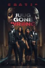 Nonton Streaming Download Drama Juug Gone Wrong (2018) gt Subtitle Indonesia