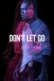 Nonton Streaming Download Drama Don’t Let Go (2019) jf Subtitle Indonesia