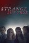 Nonton Streaming Download Drama Strange But True (2019) jf Subtitle Indonesia