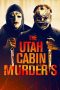 Nonton Streaming Download Drama The Utah Cabin Murders (2019) jf Subtitle Indonesia