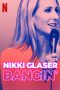 Nonton Streaming Download Drama Nikki Glaser: Bangin’ (2019) jf Subtitle Indonesia