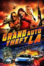 Nonton Streaming Download Drama Grand Auto Theft: L.A. (2014) Subtitle Indonesia