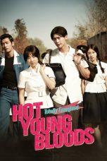 Nonton Streaming Download Drama Hot Young Bloods (2014) gt Subtitle Indonesia