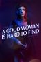 Nonton Streaming Download Drama A Good Woman Is Hard to Find (2019) jf Subtitle Indonesia