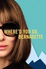 Nonton Streaming Download Drama Where’d You Go, Bernadette (2019) jf Subtitle Indonesia