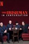 Nonton Streaming Download Drama The Irishman: In Conversation (2019) jf Subtitle Indonesia