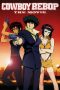 Nonton Streaming Download Drama Cowboy Bebop: The Movie (2001) Subtitle Indonesia