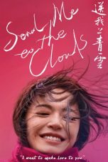 Nonton Streaming Download Drama Send Me to the Clouds (2019) Subtitle Indonesia