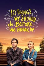 Nonton Streaming Download Drama 10 Things We Should Do Before We Break Up (2020) Subtitle Indonesia