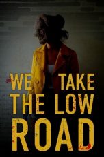 Nonton Streaming Download Drama We Take the Low Road (2019) jf Subtitle Indonesia