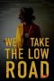 Nonton Streaming Download Drama We Take the Low Road (2019) jf Subtitle Indonesia