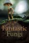 Nonton Streaming Download Drama Nonton Fantastic Fungi (2019) Sub Indo jf Subtitle Indonesia