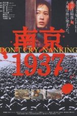 Nonton Streaming Download Drama Don’t Cry, Nanking (1995) Subtitle Indonesia