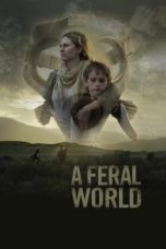 Nonton Streaming Download Drama Nonton A Feral World (2020) Sub Indo jf Subtitle Indonesia