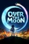 Nonton Streaming Download Drama Nonton Over the Moon (2020) Sub Indo jf Subtitle Indonesia