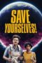 Nonton Streaming Download Drama Nonton Save Yourselves! (2020) Sub Indo jf Subtitle Indonesia