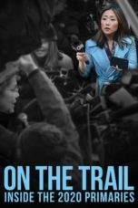 Nonton Streaming Download Drama Nonton On the Trail: Inside the 2020 Primaries (2020) Sub Indo jf Subtitle Indonesia