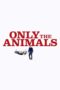 Nonton Streaming Download Drama Nonton Only the Animals (2019) Sub Indo jf Subtitle Indonesia