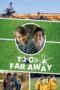 Nonton Streaming Download Drama Nonton Too Far Away (2019) Sub Indo jf Subtitle Indonesia