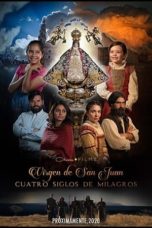 Nonton Streaming Download Drama Nonton Our Lady of San Juan, Four Centuries of Miracles (2020) Sub Indo jf Subtitle Indonesia