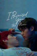 Nonton Streaming Download Drama Nonton I Promised You the Moon (2021) Sub Indo Subtitle Indonesia