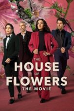 Nonton Streaming Download Drama Nonton The House of Flowers: The Movie (2021) Sub Indo jf Subtitle Indonesia