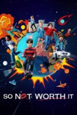 Nonton Streaming Download Drama Nonton So Not Worth It (2021) Sub Indo Subtitle Indonesia