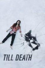 Nonton Streaming Download Drama Nonton Till Death (2021) Sub Indo jf Subtitle Indonesia