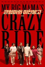 Nonton Streaming Download Drama Nonton My Big Mama’s Crazy Ride (2021) Subtitle Indonesia