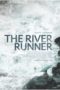 Nonton Streaming Download Drama Nonton The River Runner (2021) Sub Indo jf Subtitle Indonesia