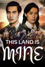 Nonton Streaming Download Drama Nonton This Land is Mine (2021) Sub Indo Subtitle Indonesia