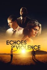 Nonton Streaming Download Drama Nonton Echoes of Violence (2021) Sub Indo jf Subtitle Indonesia