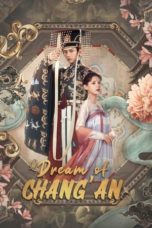 Nonton Streaming Download Drama Nonton Dream of Chang’an (2021) Sub Indo Subtitle Indonesia