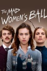 Nonton Streaming Download Drama Nonton The Mad Women’s Ball (2021) Sub Indo jf Subtitle Indonesia