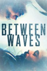 Nonton Streaming Download Drama Nonton Between Waves (2020) Sub Indo jf Subtitle Indonesia