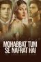 Nonton Streaming Download Drama Nonton Mohabbat Tumse Nafrat Hai (2017) Sub Indo Subtitle Indonesia