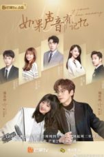 Nonton Streaming Download Drama Nonton If The Voice Has Memory (2021) Sub Indo Subtitle Indonesia