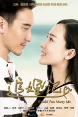 Nonton Streaming Download Drama Nonton Would You Marry Me (2016) Sub Indo Subtitle Indonesia