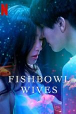 Nonton Streaming Download Drama Nonton Fishbowl Wives (2022) Sub Indo Subtitle Indonesia