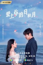 Nonton Streaming Download Drama Nonton Love You Day and Month (2022) Sub Indo Subtitle Indonesia