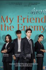 Nonton Streaming Download Drama Nonton My Friend The Enemy (2022) Sub Indo Subtitle Indonesia