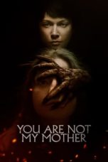 Nonton Streaming Download Drama Nonton You Are Not My Mother (2022) Sub Indo jf Subtitle Indonesia