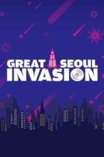 Nonton Streaming Download Drama Nonton Great Seoul Invasion (2022) Sub Indo Subtitle Indonesia