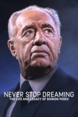 Nonton Streaming Download Drama Nonton Never Stop Dreaming: The Life and Legacy of Shimon Peres (2018) Sub Indo jf Subtitle Indonesia