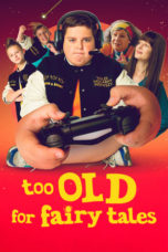 Nonton Streaming Download Drama Nonton Too Old for Fairy Tales (2022) Sub Indo jf Subtitle Indonesia