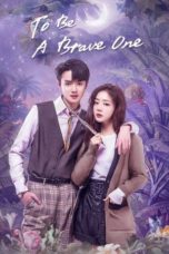 Nonton Streaming Download Drama Nonton To Be A Brave One (2022) Sub Indo Subtitle Indonesia